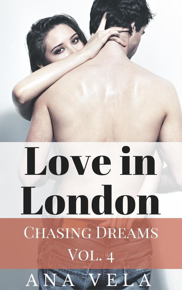 Love in London (Chasing Dreams - Vol. 4)