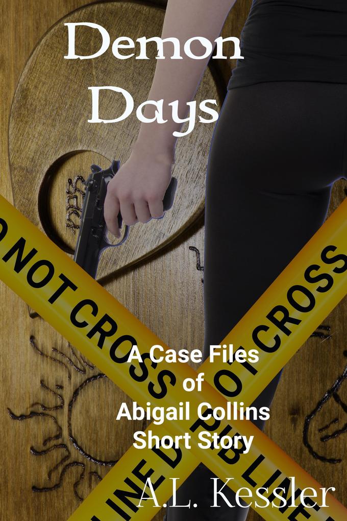 Demon Days (The Case Files of Abigail Collins #1)