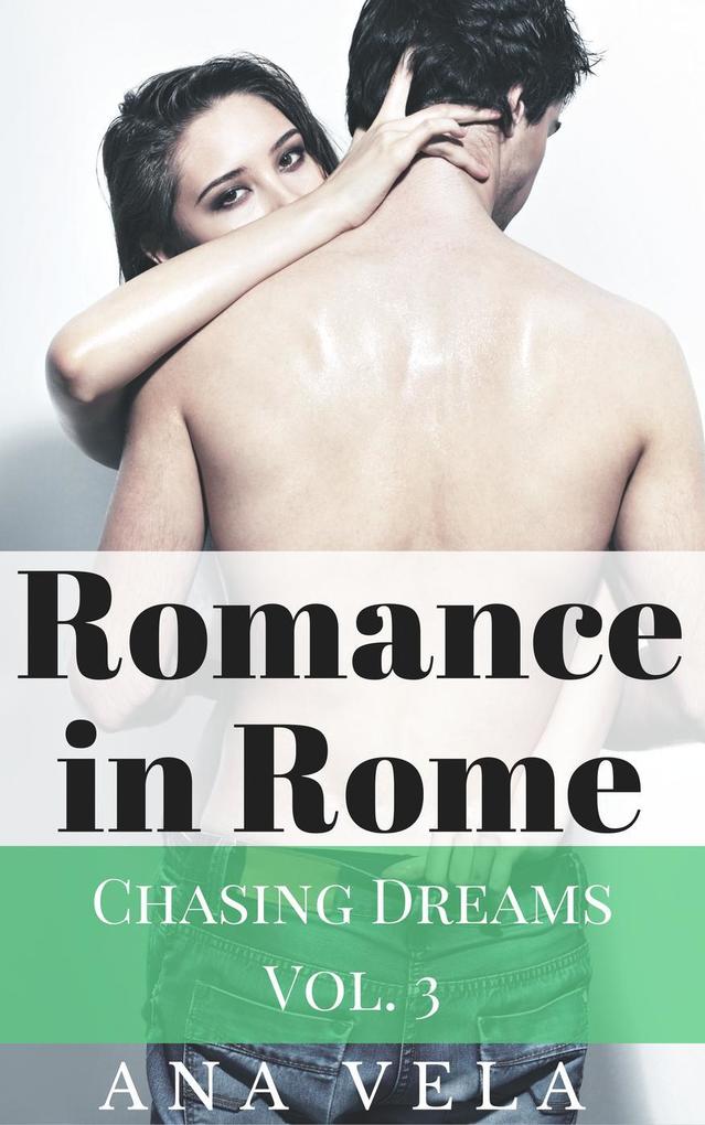 Romance in Rome (Chasing Dreams - Vol. 3)