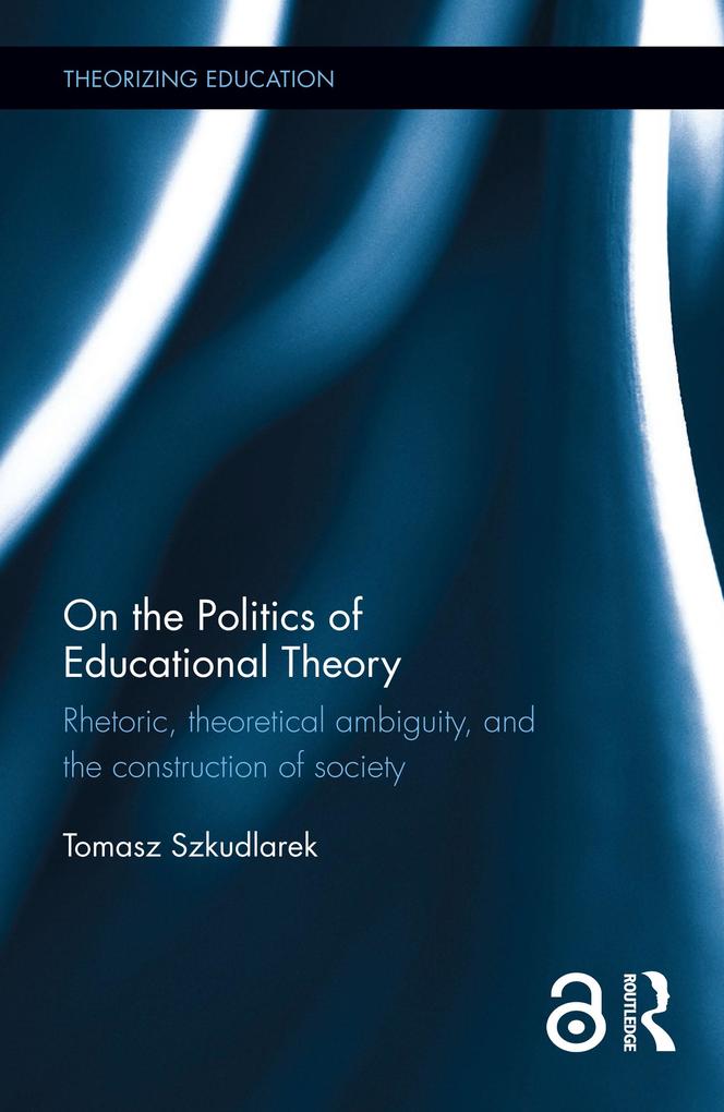 On the Politics of Educational Theory
