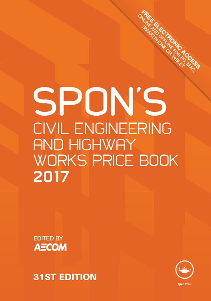 Spon‘s Civil Engineering and Highway Works Price Book 2017