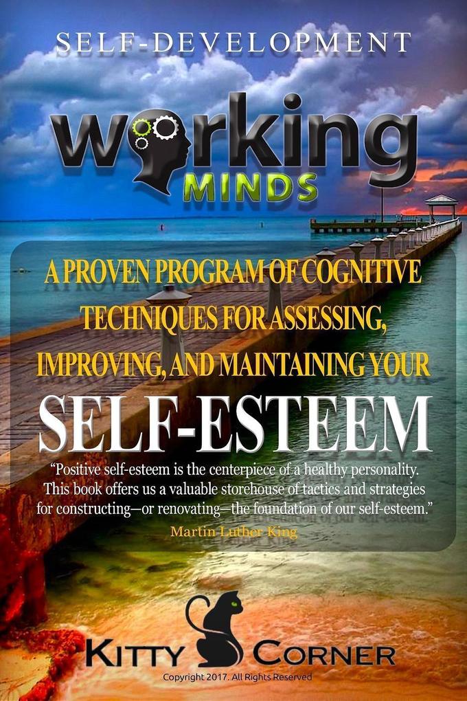 Working Minds: A Proven Program of Cognitive Techniques for Assessing Improving and Maintaining Your Self-Esteem (Self-Development Book)