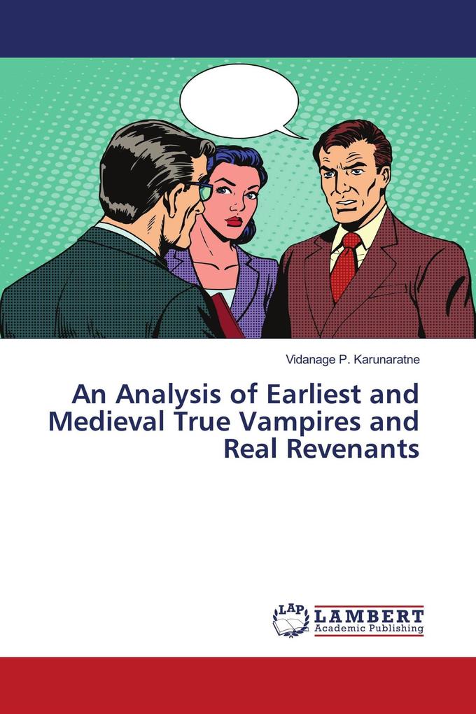 An Analysis of Earliest and Medieval True Vampires and Real Revenants