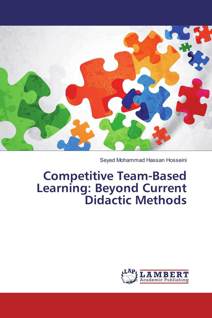 Competitive Team-Based Learning: Beyond Current Didactic Methods