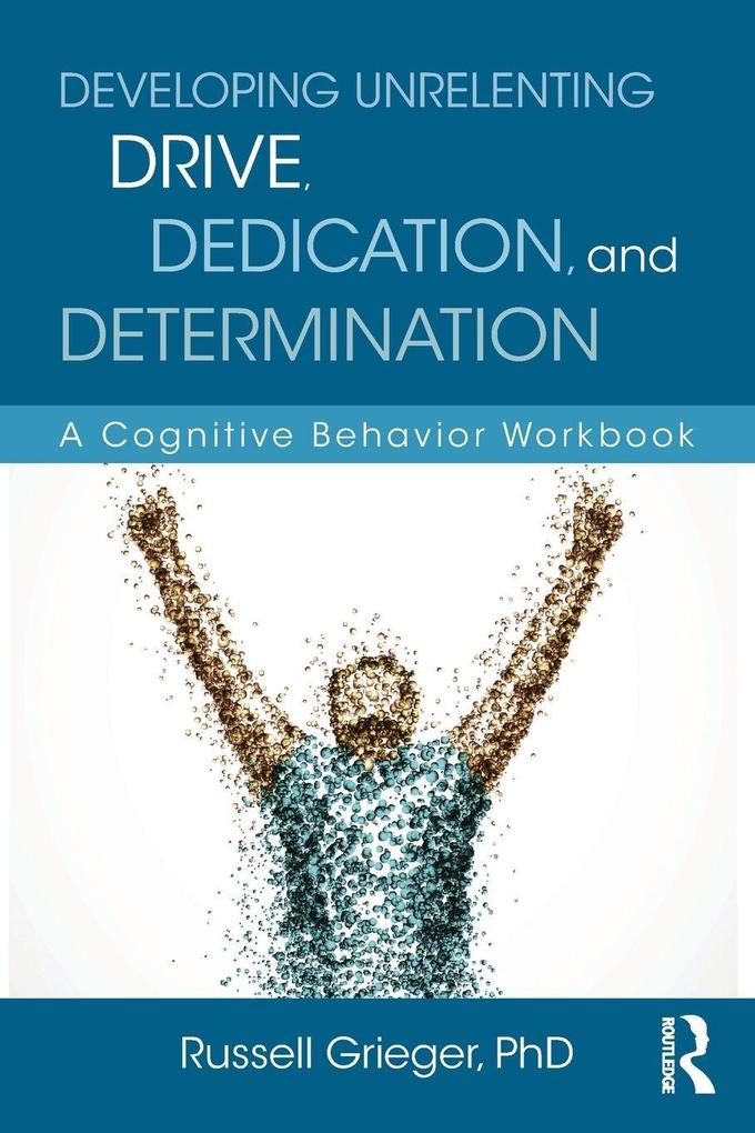 Developing Unrelenting Drive Dedication and Determination