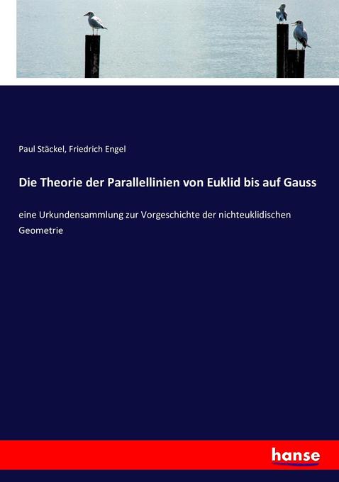 Die Theorie der Parallellinien von Euklid bis auf Gauss