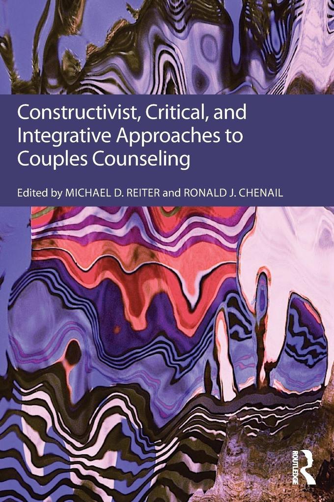 Constructivist Critical And Integrative Approaches To Couples Counseling