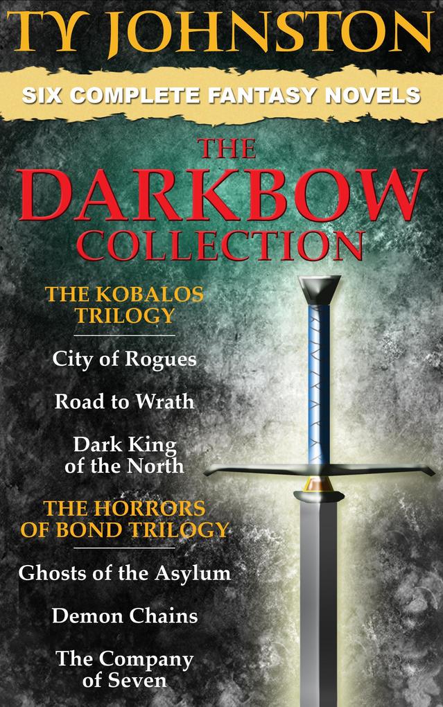 The Darkbow Collection - Six Epic Fantasy Novels (The Kobalos Trilogy and The Horrors of Bond Trilogy)