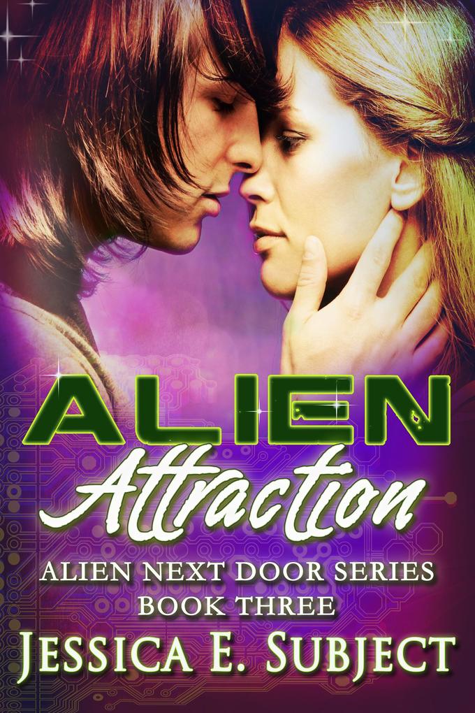 Alien Attraction (Alien Next Door #3)