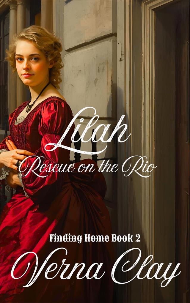 Rescue on the Rio: Lilah (Finding Home Series 2)