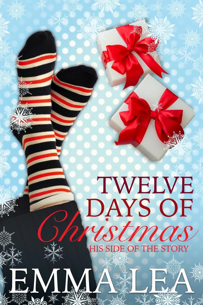 Twelve Days of Christmas - His Side of the Story