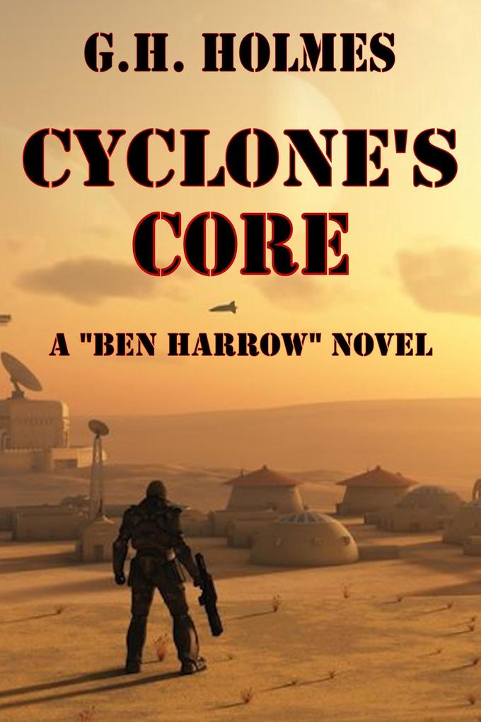 Cyclone‘s Core - A Sci Fi Military Adventure