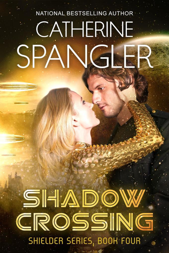 Shadow Crossing - A Science Fiction Romance (Book 4 Shielder Series)