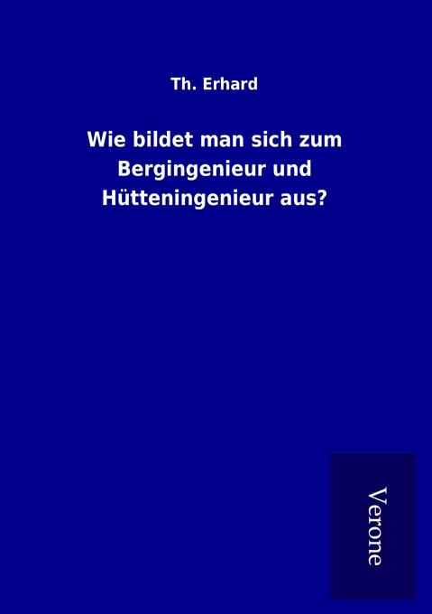 Wie bildet man sich zum Bergingenieur und Hütteningenieur aus?