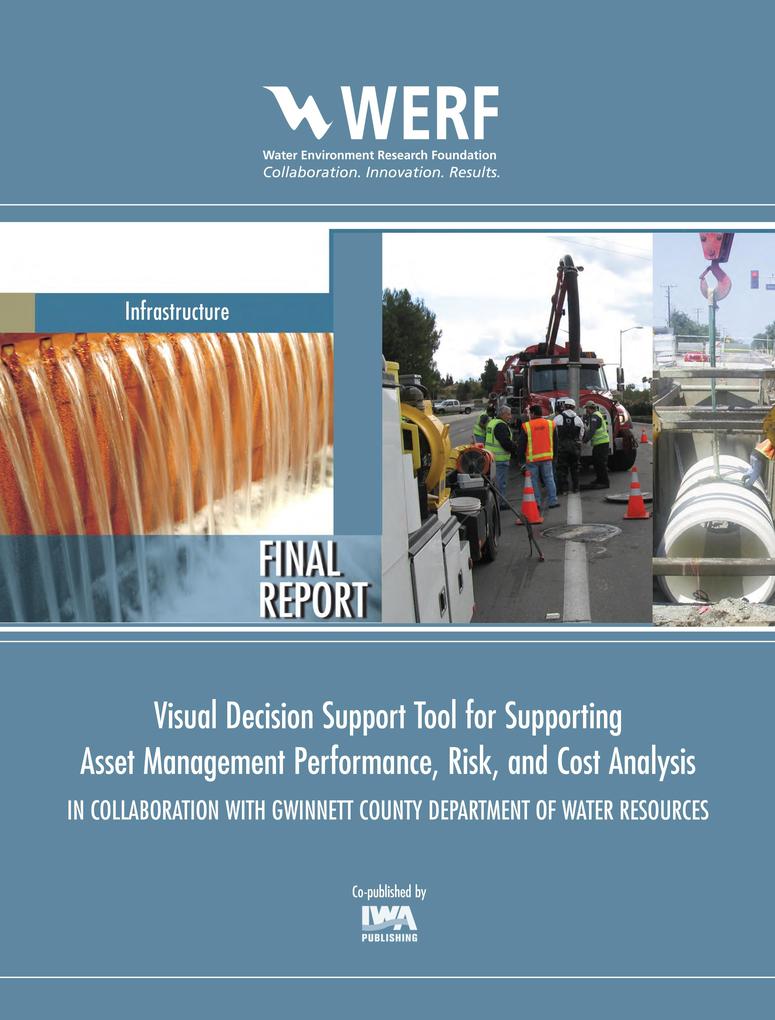 Visual Decision Support Tool for Supporting Asset Management Performance Risk and Cost Analysis In Collaboration with Gwinnett County Department of Water Resources