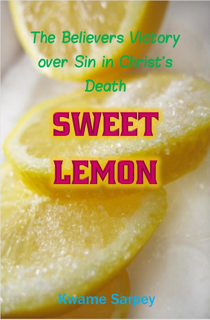 Sweet Lemon the believer‘s victory over sin in Christ‘s death