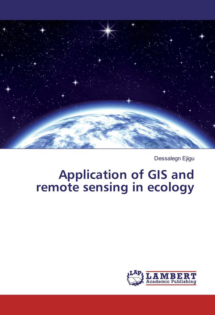 Application of GIS and remote sensing in ecology