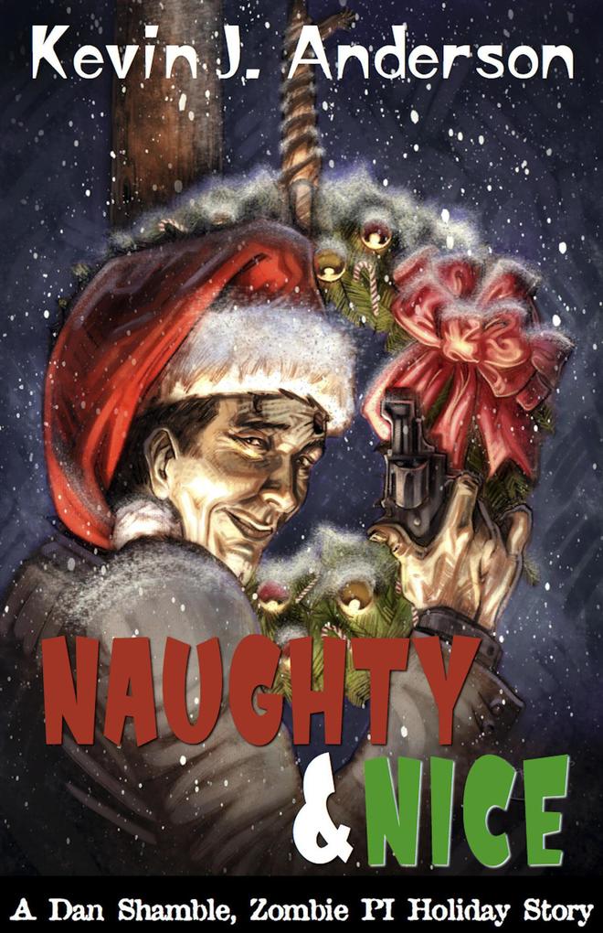 Naughty & Nice (Dan Shamble: Zombie P.I. #4)