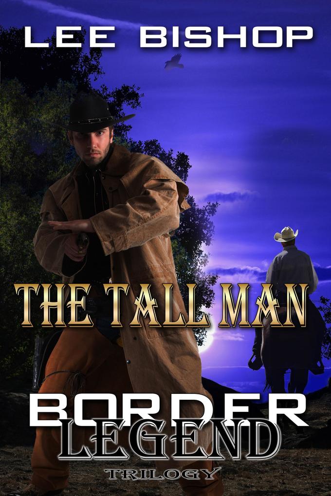The Tall Man (Border Legend Trilogy #1)