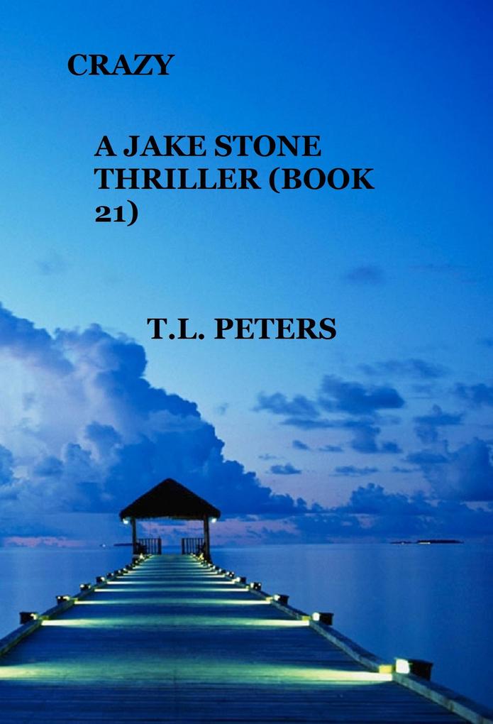Crazy A Jake Stone Thriller (Book 21)
