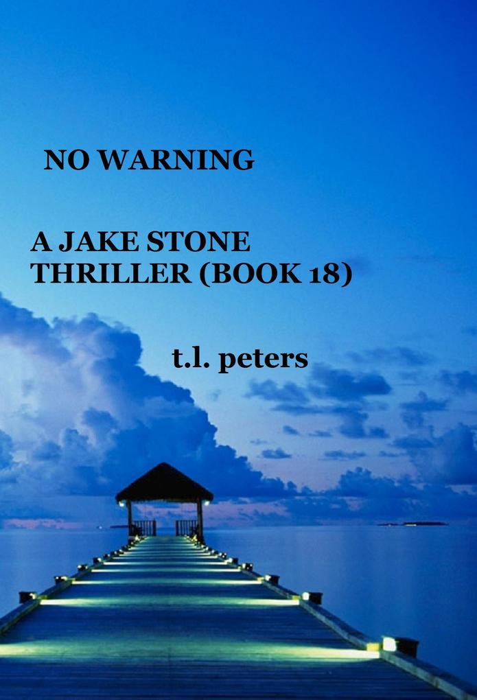 No Warning A Jake Stone Thriller (Book 18)