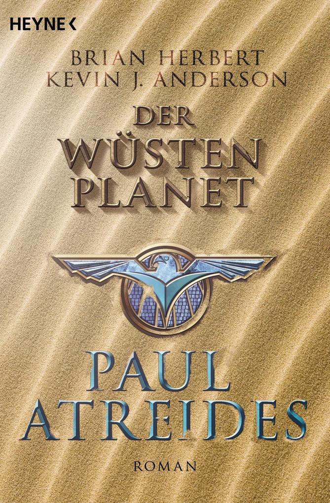 Der Wüstenplanet: Paul Atreides - Brian Herbert/ Kevin J. Anderson
