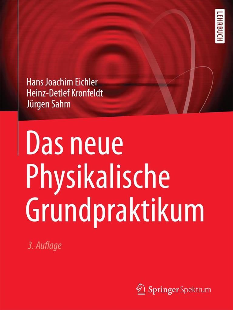 Das neue Physikalische Grundpraktikum - Hans Joachim Eichler/ Heinz-Detlef Kronfeldt/ Jürgen Sahm