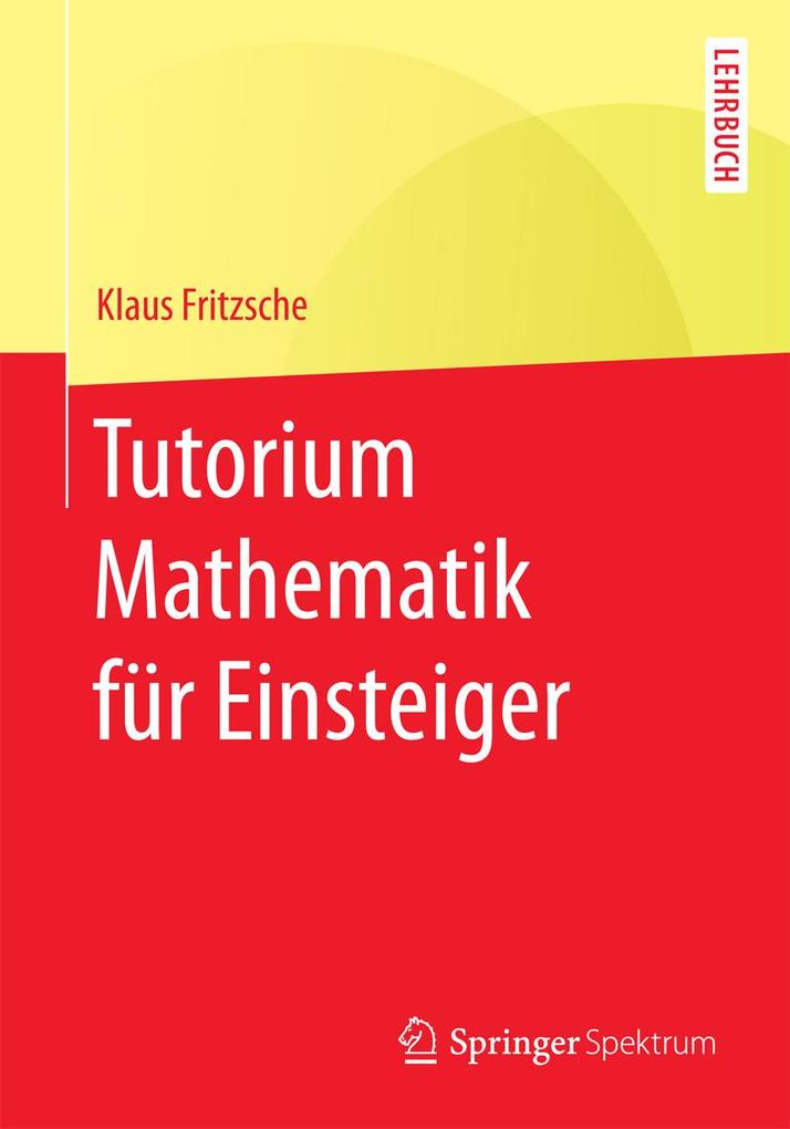 Tutorium Mathematik für Einsteiger - Klaus Fritzsche
