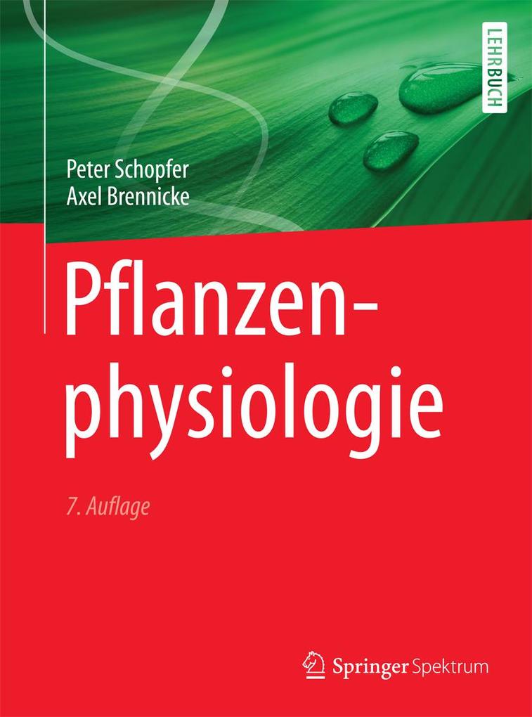Pflanzenphysiologie - Peter Schopfer/ Axel Brennicke