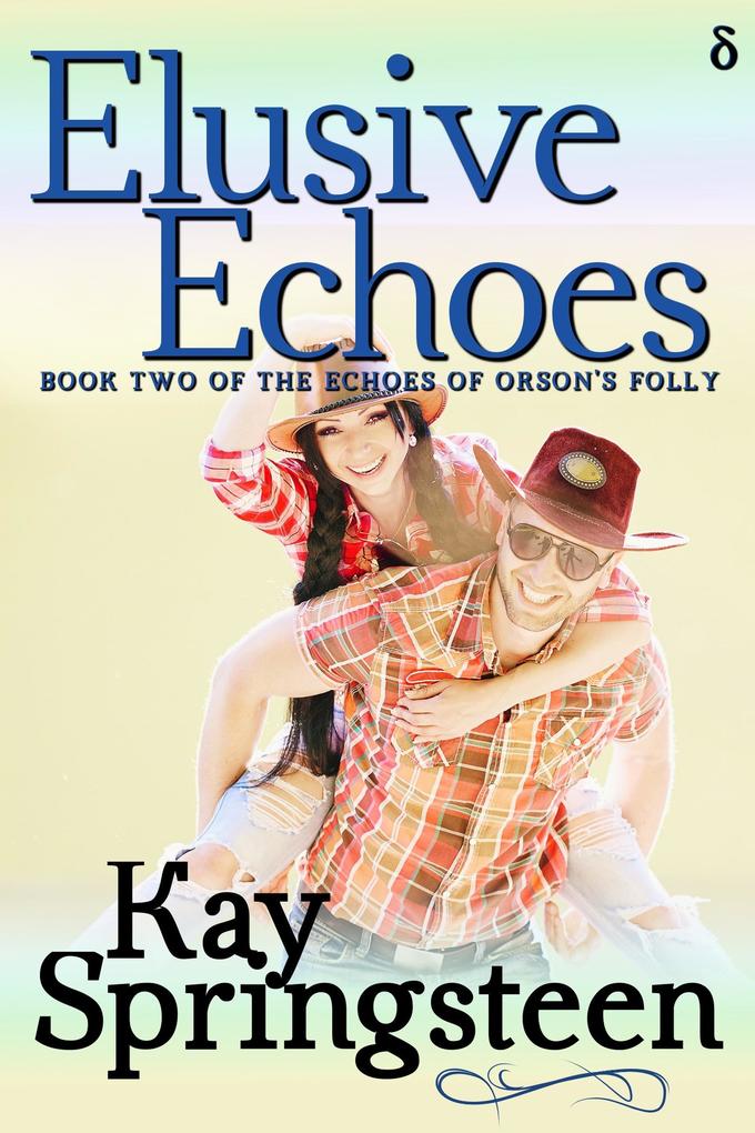 Elusive Echoes (The Echoes of Orson‘s Folly #2)