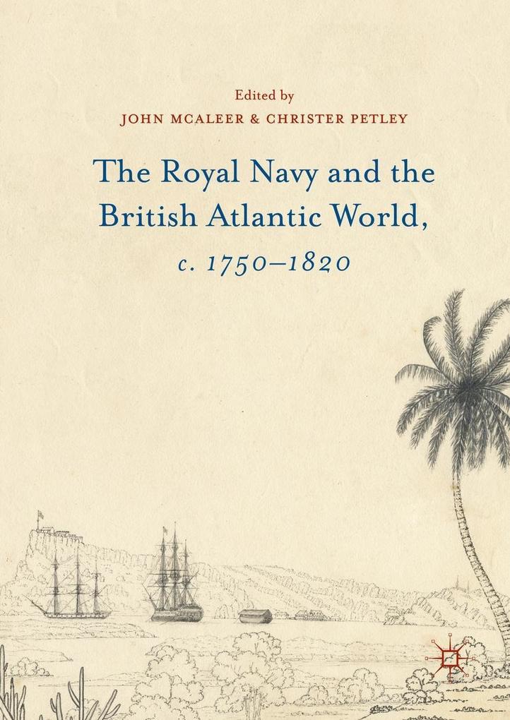 The Royal Navy and the British Atlantic World c. 1750-1820