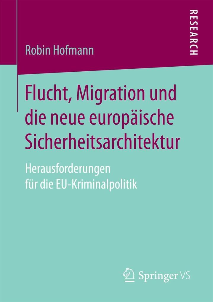 Flucht Migration und die neue europäische Sicherheitsarchitektur - Robin Hofmann