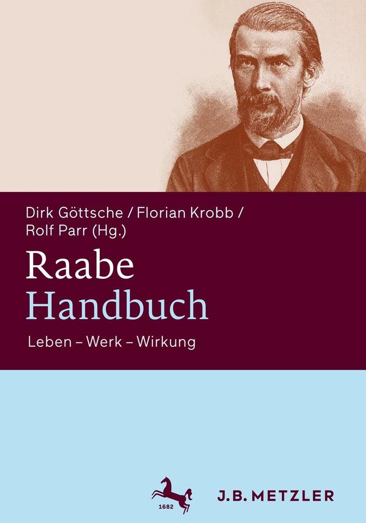 Raabe-Handbuch - Dirk Göttsche/ Florian Krobb/ Rolf Parr
