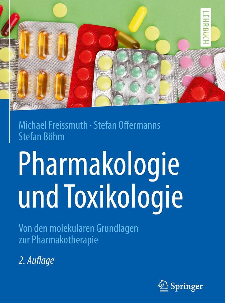 Pharmakologie und Toxikologie - Michael Freissmuth/ Stefan Offermanns/ Stefan Böhm