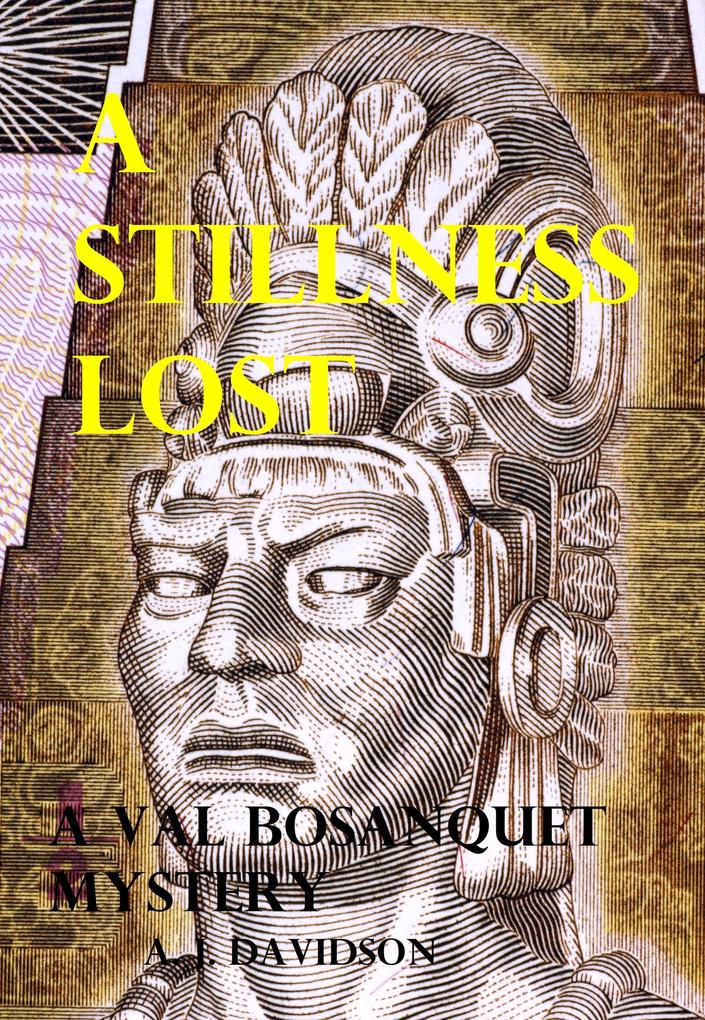 A Stillness Lost - A Val Bosanquet Mystery (The Val Bosanquet Mysteries #6)