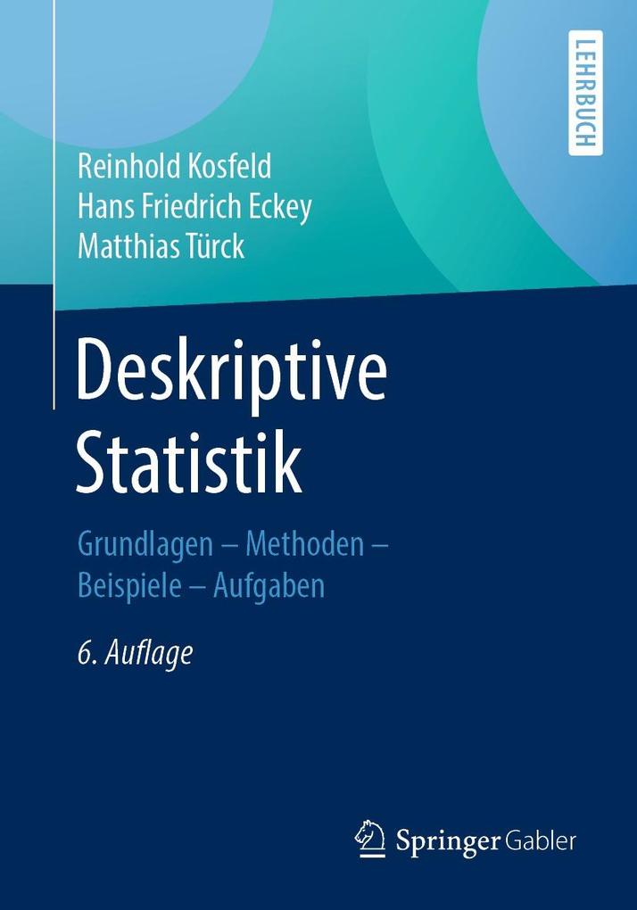 Deskriptive Statistik - Reinhold Kosfeld/ Hans Friedrich Eckey/ Matthias Türck
