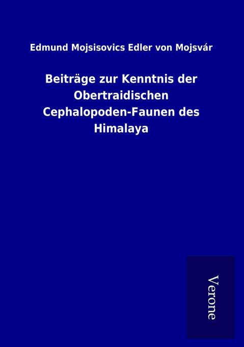 Beiträge zur Kenntnis der Obertraidischen Cephalopoden-Faunen des Himalaya