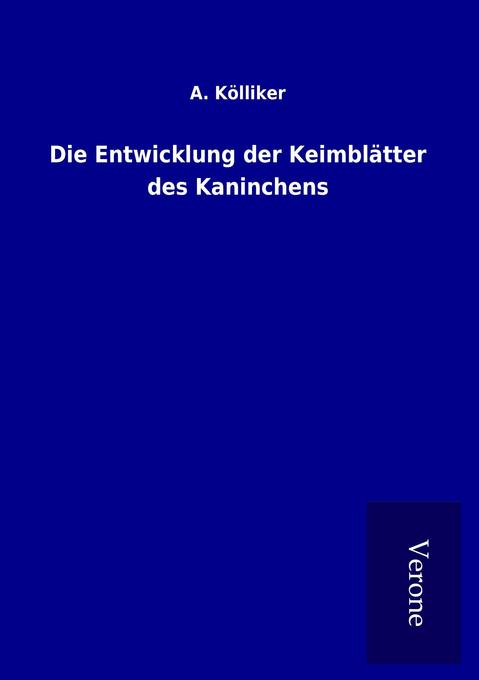 Die Entwicklung der Keimblätter des Kaninchens