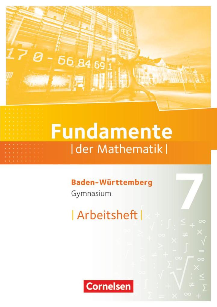 Fundamente der Mathematik 7. Schuljahr - Baden-Württemberg - Arbeitsheft mit Lösungen