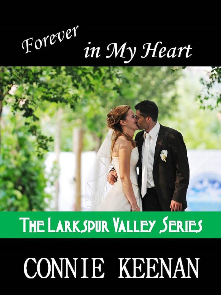 Forever in My Heart (The Larkspur Valley Series #3)