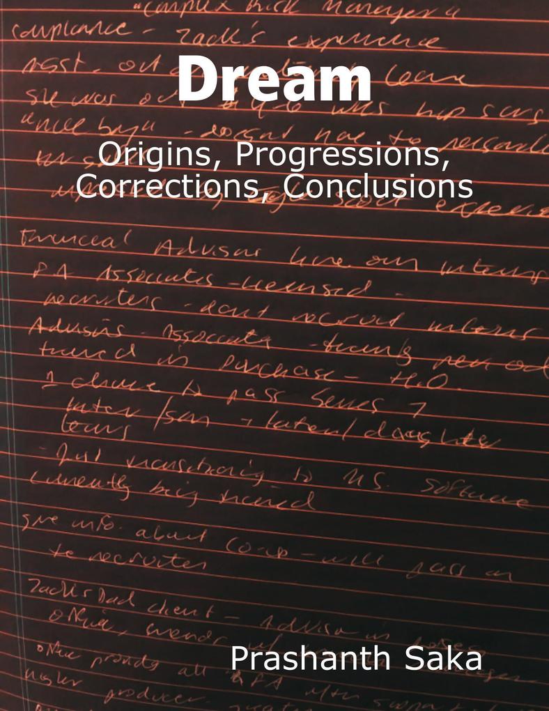 Dream: Origins Progressions Corrections Conclusions