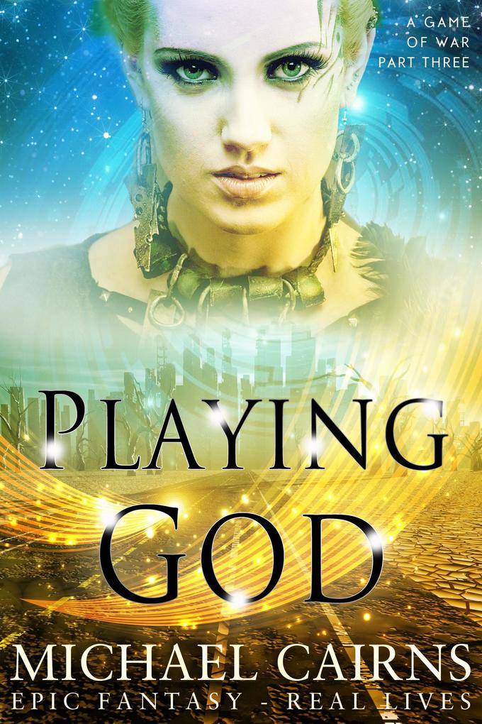 Playing God (A Game of War Part Three)