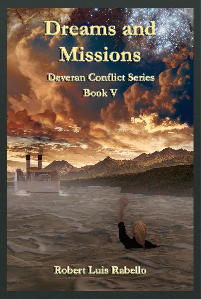 Dreams and Missions: Deveran Conflict Series Book Five