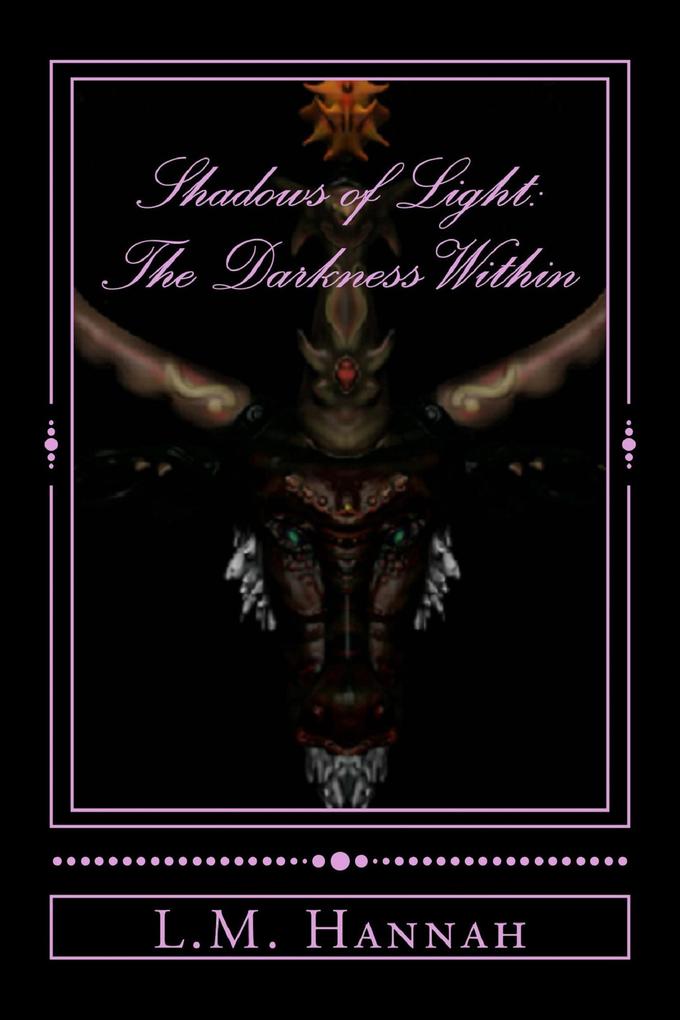 Shadows of Light. The Darkness Within