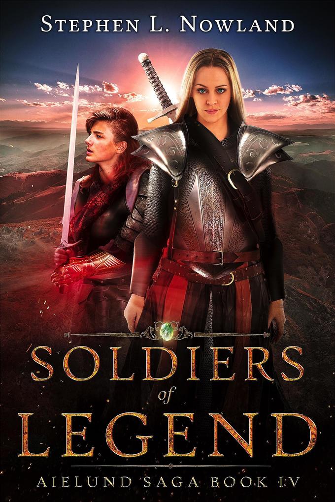 Soldiers of Legend (The Aielund Saga #4)