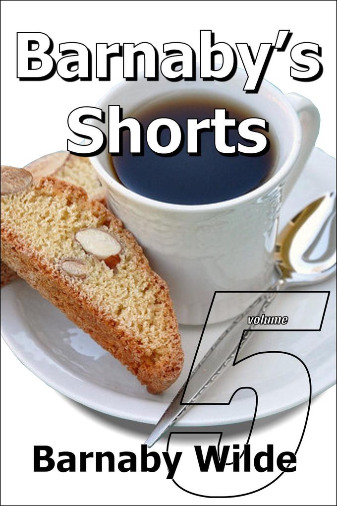 Barnaby‘s Shorts (Volume Five)