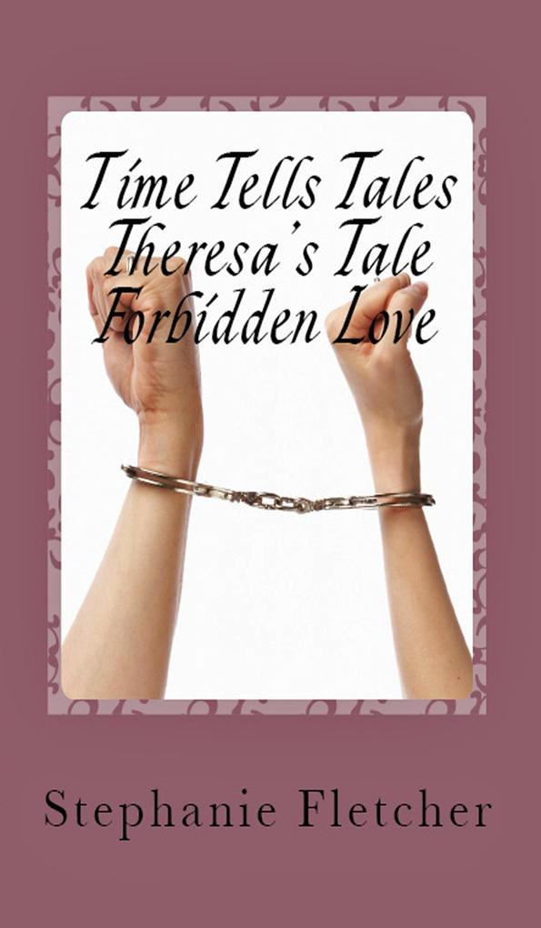 Time Tells Tales - Tale Three - Theresa‘s Tale