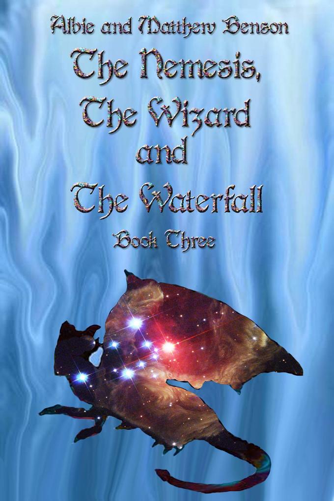 The Nemesis The Wizard and The Waterfall. Book Three.