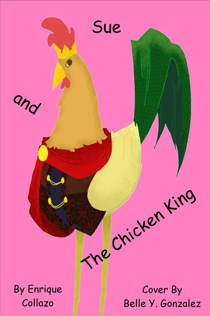 Sue and The Chicken King