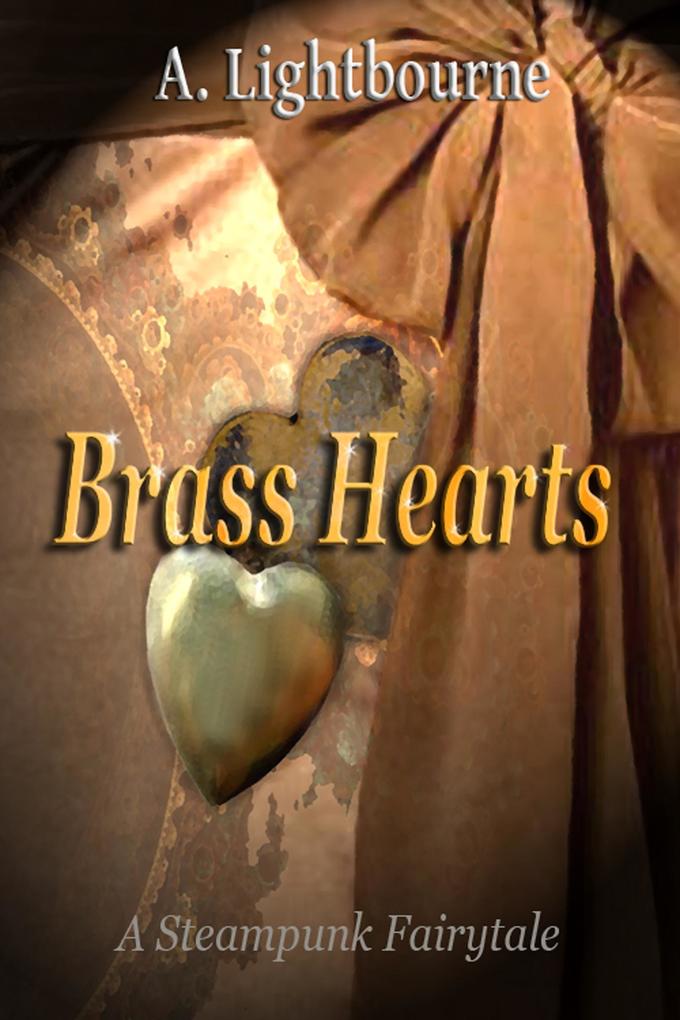 Brass Hearts- A Steampunk Fairytale